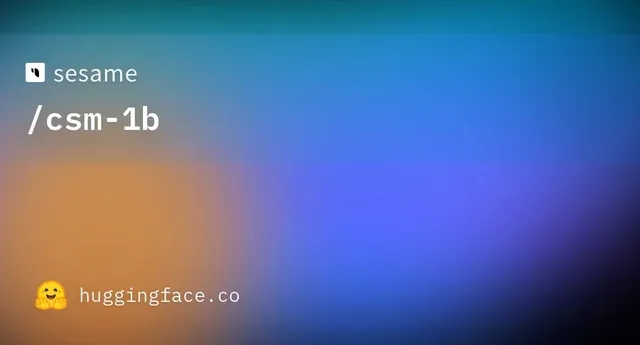 Sesame CSM-1B: The Conversational AI Voice Model That Talks the Talk